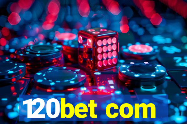 120bet com